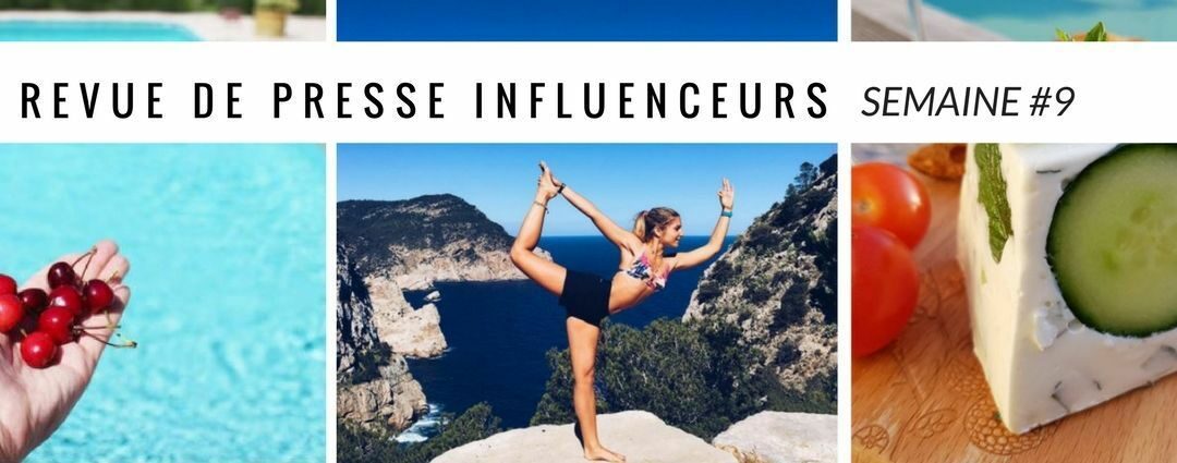 La revue de presse influenceurs : Semaine #9