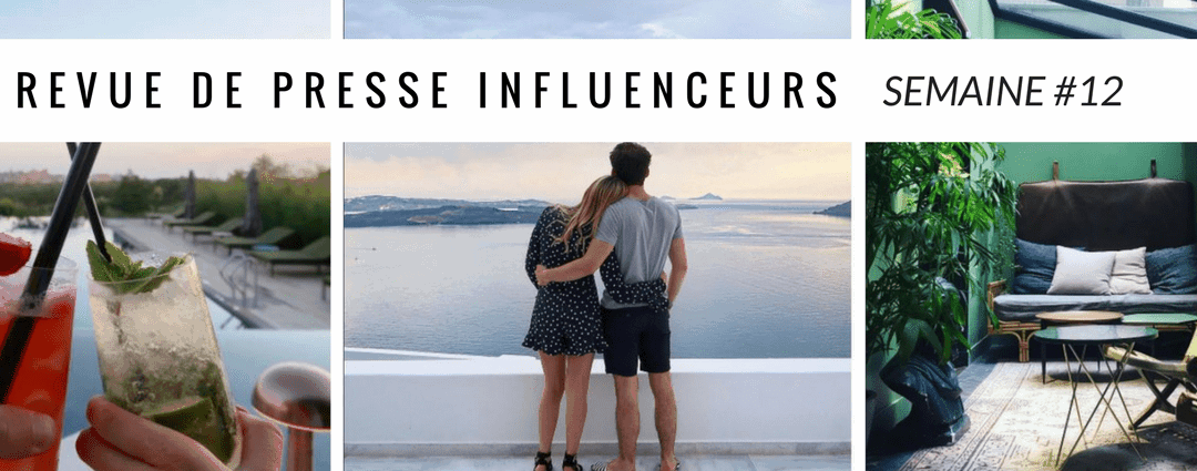 La revue de presse influenceurs : Semaine #12
