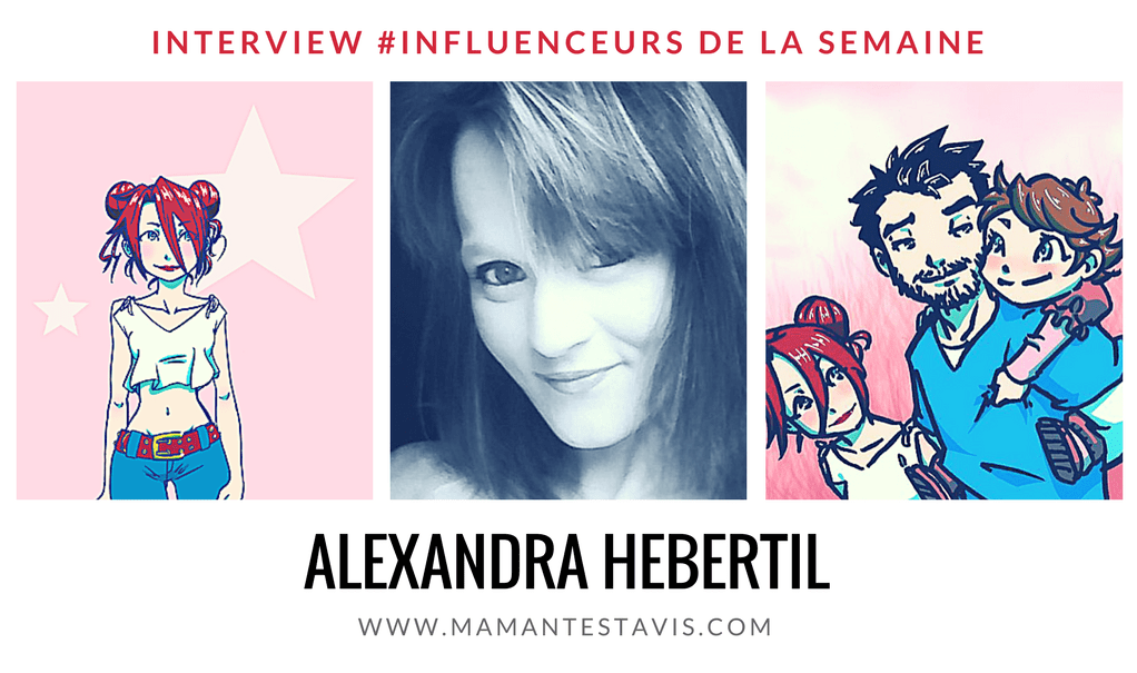 Alexandra Hebertil influenceur Maman 2.0