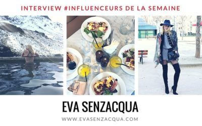Eva Senzacqua influenceur lifestyle mode voyage