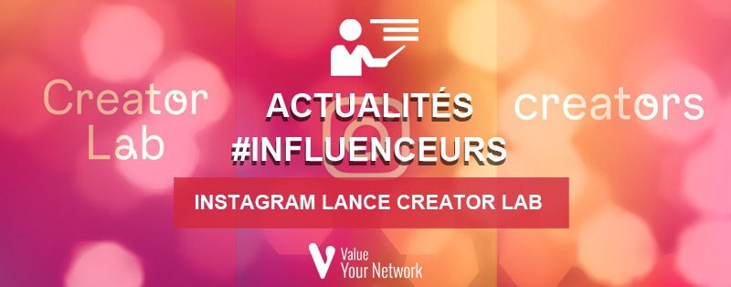 Instagram lance Creator Lab pour aider les créateurs de contenu