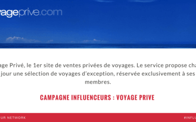 Campagne marketing influenceurs voyage avec Voyage Privé