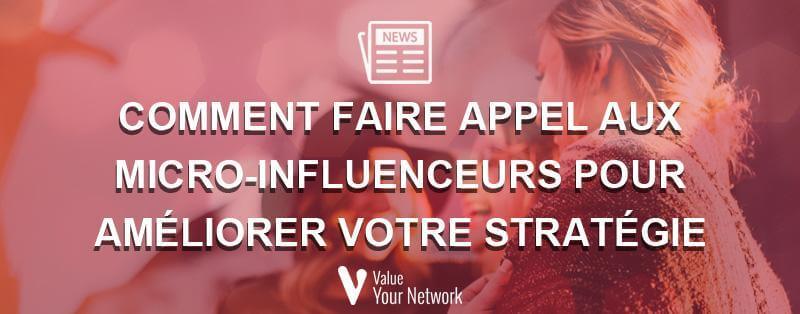 Comment faire appel aux micro-influenceurs pour vos campagnes ?