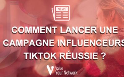 Comment lancer une campagne influenceurs TikTok réussie ?