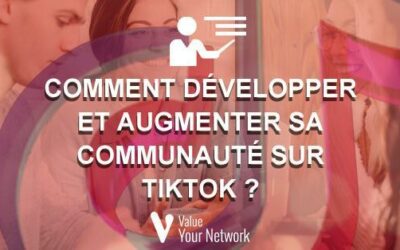 Comment développer et augmenter sa communauté sur TikTok ?