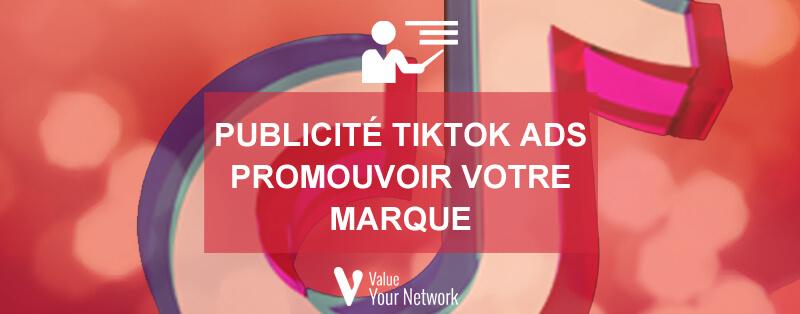 Agence TikTok ValueYourNetwork