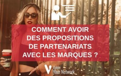 Comment avoir des propositions de partenariats avec les marques ?