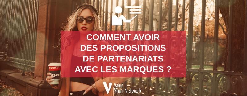 Comment avoir des propositions de partenariats avec les marques ?