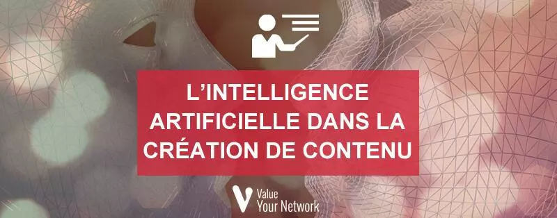 L’intelligence artificielle dans la création de contenu