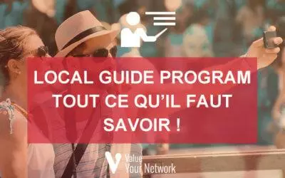 Local Guide Program : Tout ce qu’il faut savoir !