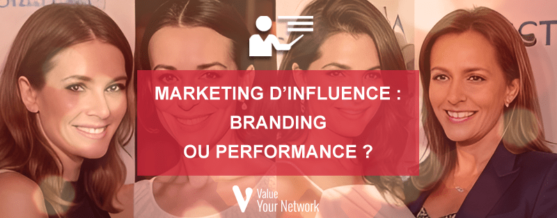 Marketing d’influence : Branding ou Performance ?