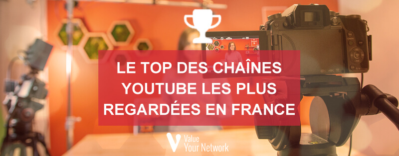 Top chaînes YouTube France les plus regardées