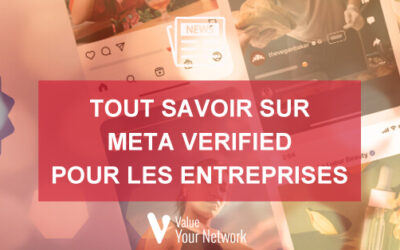 Tout savoir sur Meta Verified pour les Entreprises