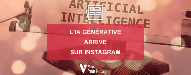 L’IA générative arrive sur Instagram