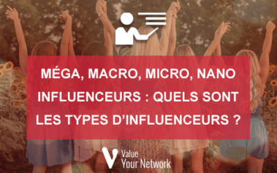 Méga, macro, micro, nano influenceurs : quels sont les types d’influenceurs ?