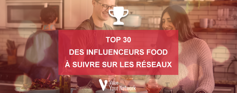Top 30 des influenceurs food à suivre sur les réseaux sociaux