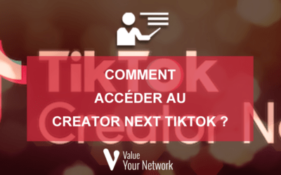 Comment accéder au Creator Next TikTok ?