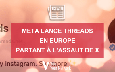 Meta lance Threads en Europe partant à l’assaut de X