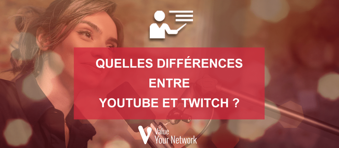 Quelles différences entre YouTube et Twitch ?