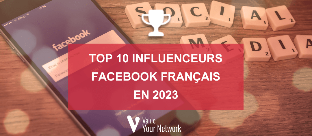 Top 10 influenceurs Facebook français en 2023
