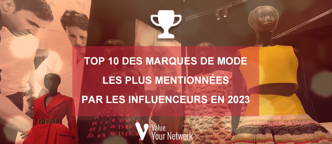 Top 10 des marques de mode les plus mentionnées par les influenceurs en 2023