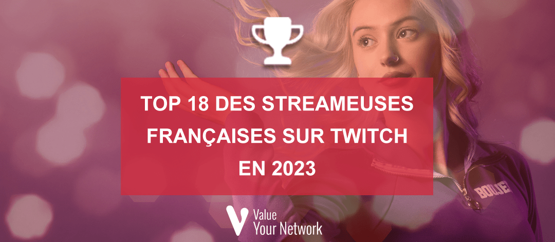 Top 18 streameuses françaises sur Twitch en 2023