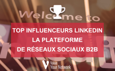 Top influencers LinkedIn: the B2B social networking platform
