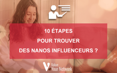 10 étapes pour trouver des Nanos influenceurs ?