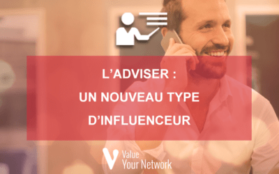 L’Adviser : un nouveau type d’influenceur