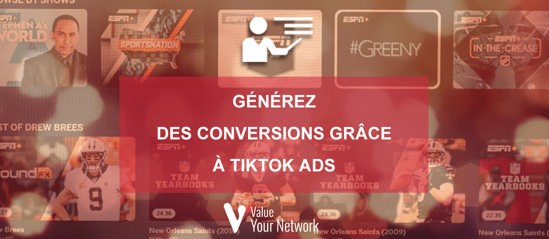 Générez des conversions grâce à TikTok Ads