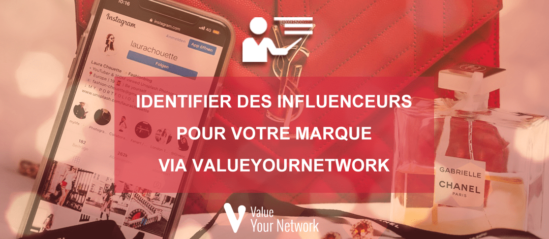 Identifier des influenceurs pour votre marque via ValueYourNetwork