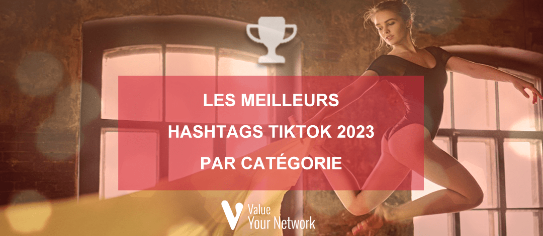 Les meilleurs hashtags TikTok 2023 par catégorie