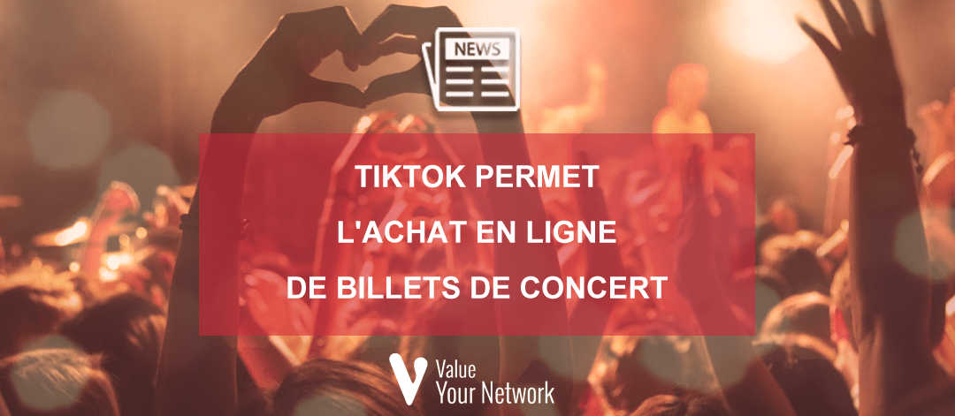 TikTok permet l’achat en ligne de billets de concert