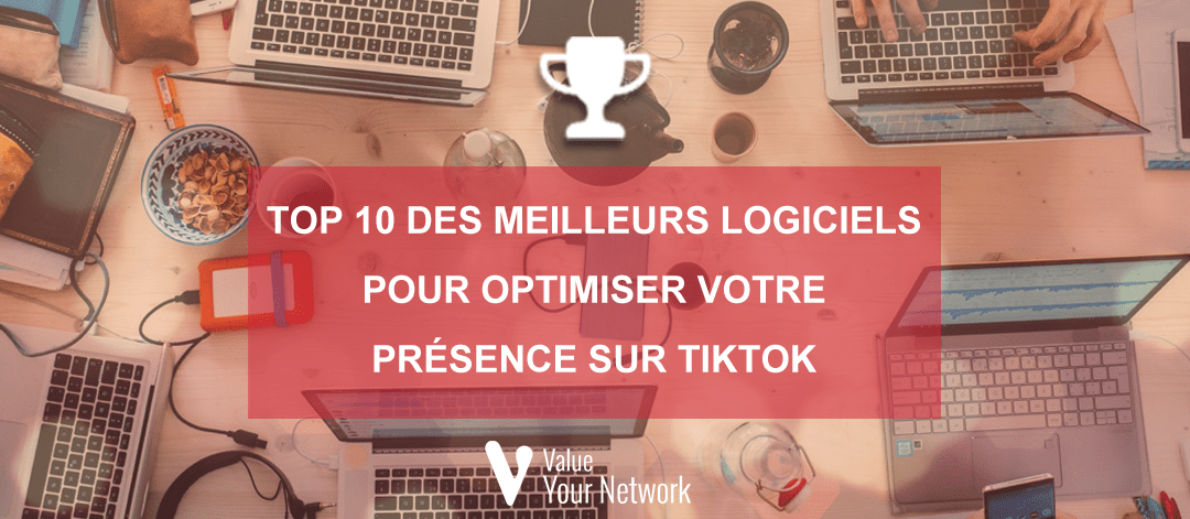 Top 10 des meilleurs logiciels pour optimiser votre présence sur TikTok