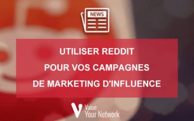 Utiliser Reddit pour vos campagnes de marketing d’influence