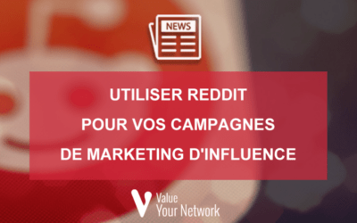 Utiliser Reddit pour vos campagnes de marketing d&rsquo;influence