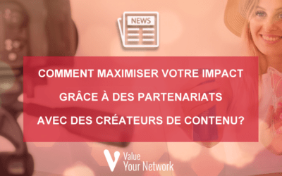 Comment maximiser votre impact grâce à des partenariats avec des créateurs de contenu?