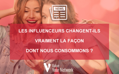 Les influenceurs changent-ils vraiment la façon dont nous consommons ?