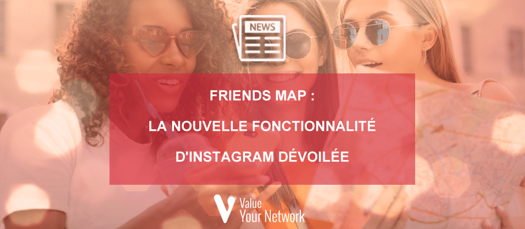 Friends Map : La nouvelle fonctionnalité d’Instagram dévoilée