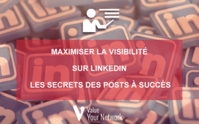 Maximiser la visibilité sur linkedin : les secrets des posts à succès