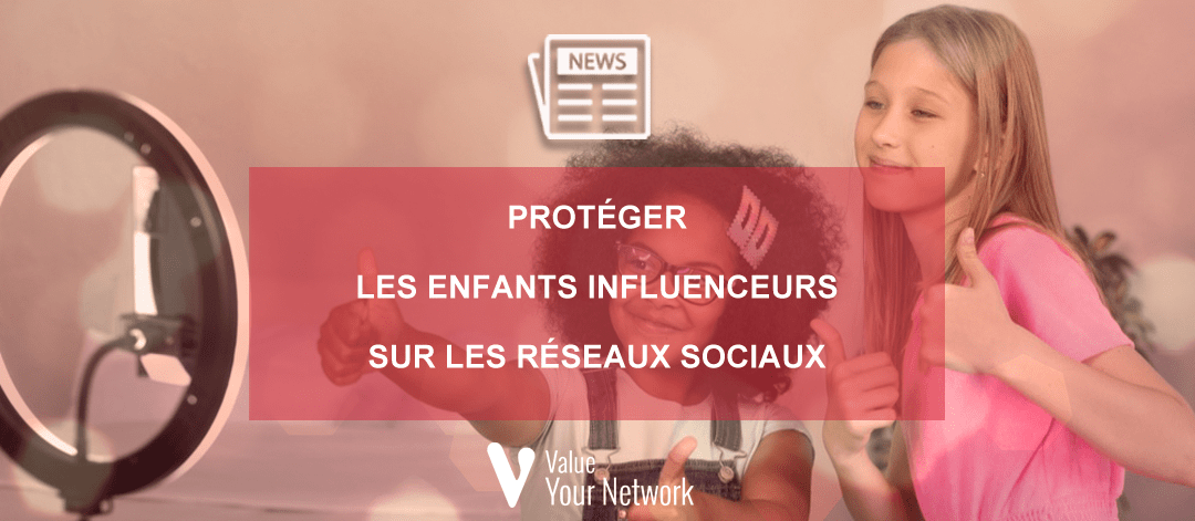 Protéger les enfants influenceurs sur les réseaux sociaux