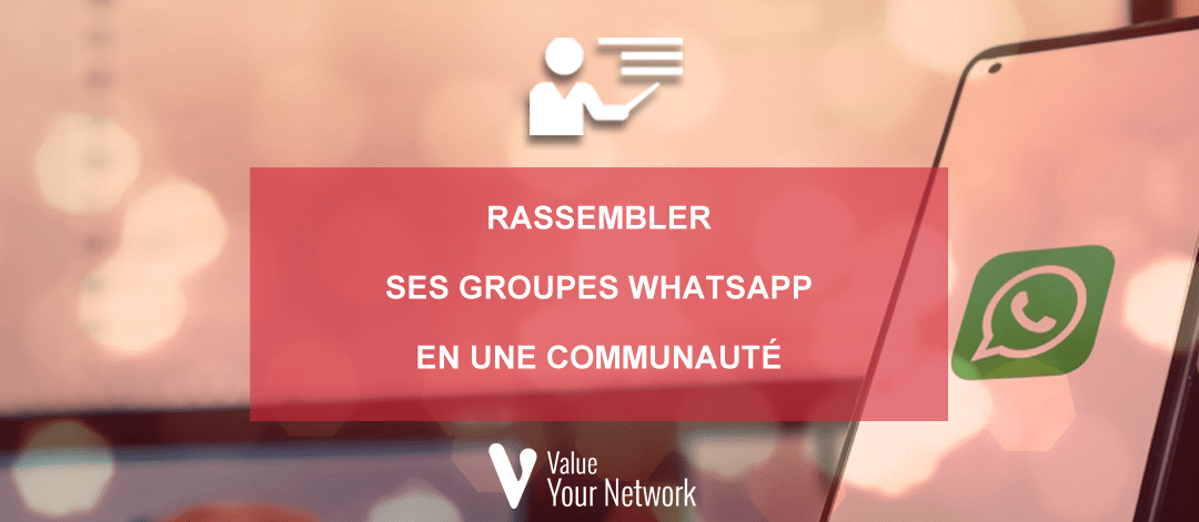 Rassembler ses groupes WhatsApp en une communauté