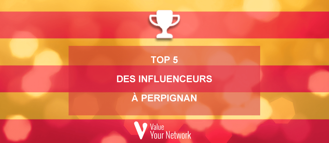 Top 5 des influenceurs à Perpignan