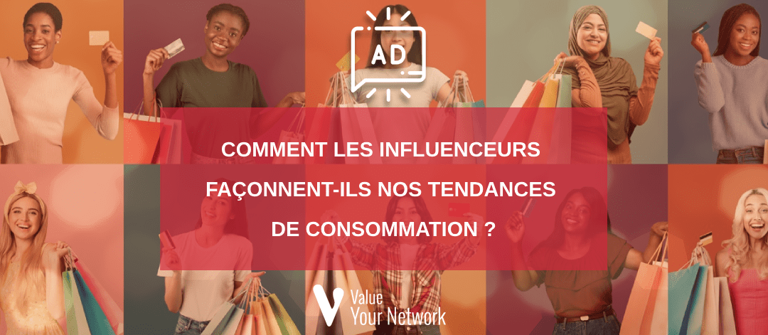 Comment les influenceurs façonnent-ils nos tendances de consommation ?