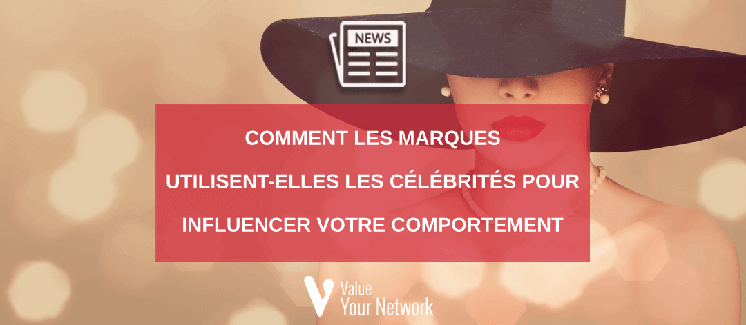 How do brands use celebrities to influence your buying behavior?