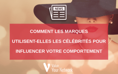 How do brands use celebrities to influence your buying behavior?