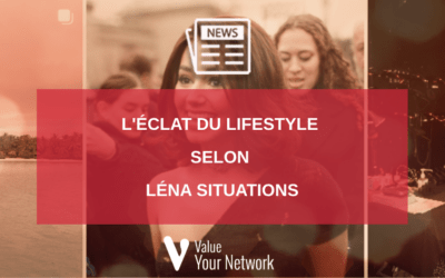 L’éclat du lifestyle selon Léna Situations