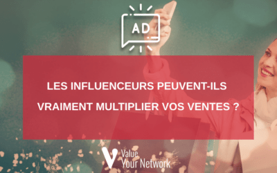 Les influenceurs peuvent-ils vraiment multiplier vos ventes ?